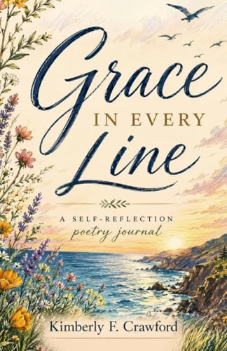 Grace In Every Line Invites Readers To Embrace Healing And Faith Through Poetry And Reflection