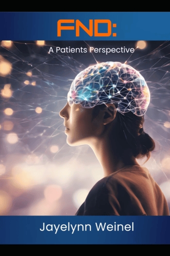 After Years of Being Misunderstood Jayelynn Weinel Shares Her Story to Bring Hope to Others Living with Functional Neurological Disorder