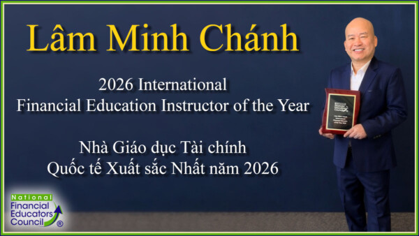Lâm Minh Chánh được National Financial Educators Council vinh danh là Giảng viên Giáo dục Tài chính Quốc tế của Năm 2026